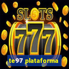 te97 plataforma